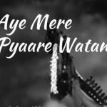 Aye Mere Pyaare Watan