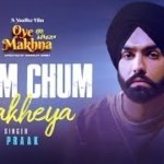 Chum Chum Rakheya Lyrics