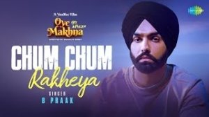 Chum Chum Rakheya Lyrics