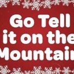 Go Tell It On The Mountain Lyrics
